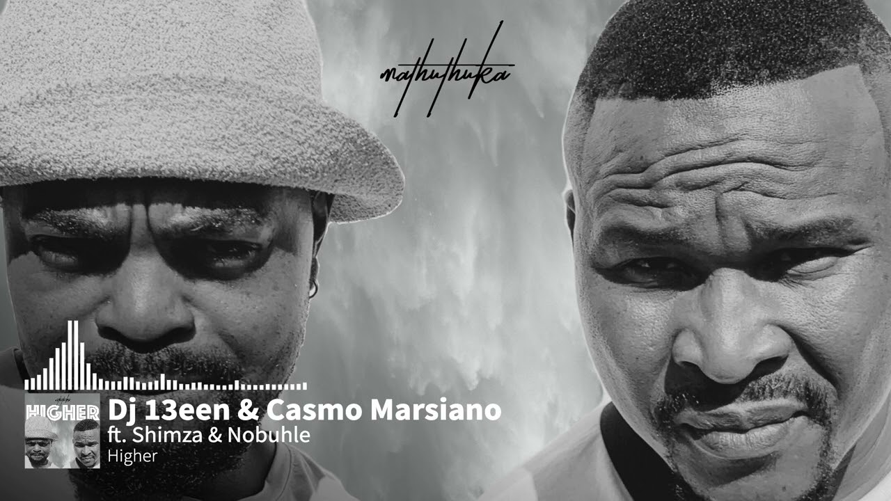 DJ 13een & Casmo Marsiano ft. Shimza & Nobuhle - Higher (Lyrics) #amapiano #shimza #amapianodance