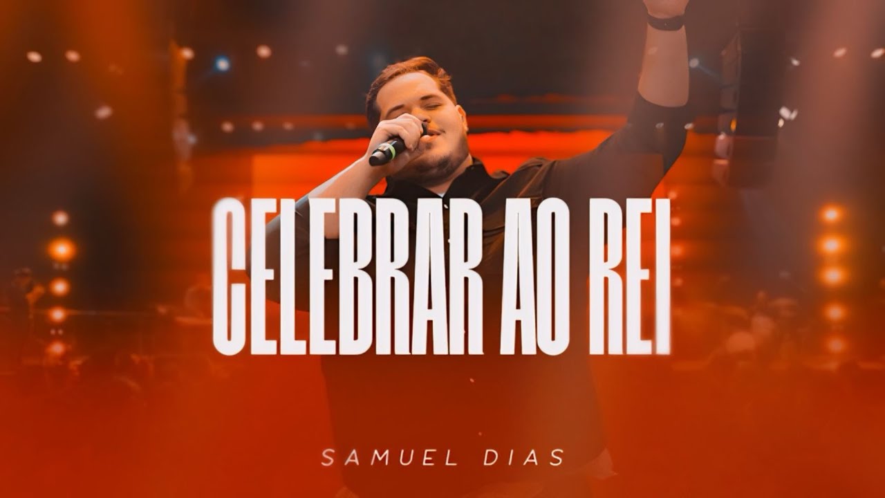SAMUEL DIAS | CELEBRAR AO REI