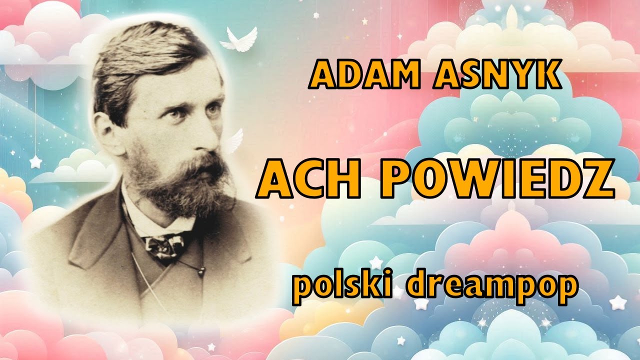 Adam Asnyk   Ach, powiedz! ale to dreampop synth #dreampop, #synthpop #poezja