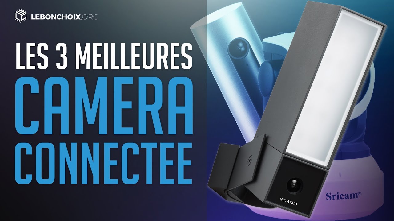 🔴 TOP 3 : MEILLEURE CAMÉRA CONNECTÉE 2020❓( COMPARATIF & TEST )