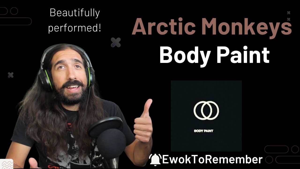 Arctic Monkeys - Body Paint [REACTION]