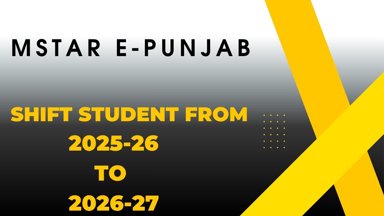 Shift Student From 2025-26 To 2026-27 MSTAR E-Punjab