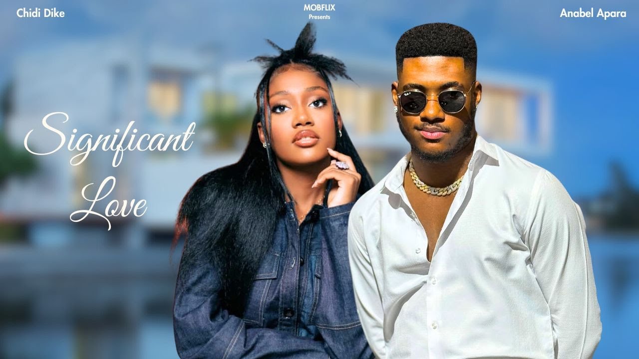 Significant Love | Chidi Dike | Anabel Apara | Angel Unigwe | Donald Iheonunekwu | Nollywood