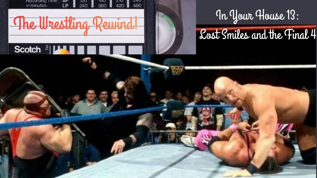 The Wrestling Rewind Reviews In Your House 13!
