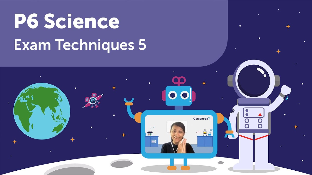 Exam Techniques 5 | Science | Primary 6 | Geniebook