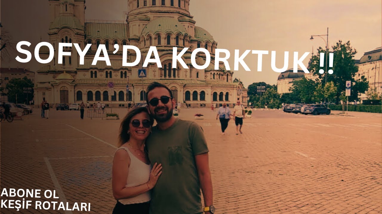 HİÇ BEĞENMEDİK - SOFYA | VLOG