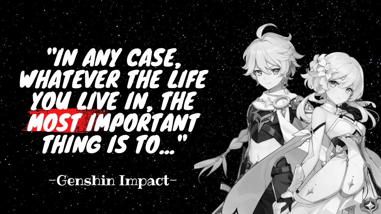 Most Inspirational Quotes From Genshin Impact That Will Change Your Life - With Their Own Voices