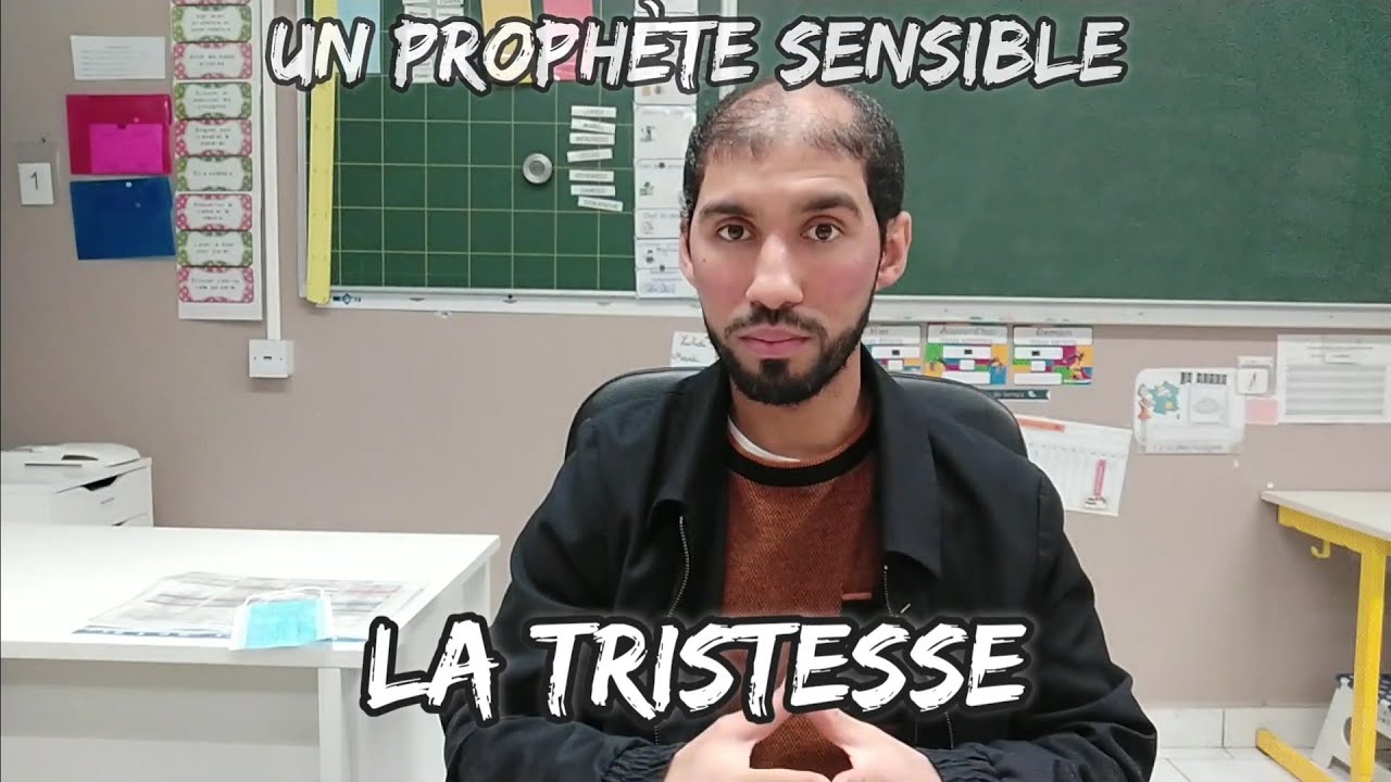 Les moments de tristesse du Prophète (épisode 18 - un coeur sensible)