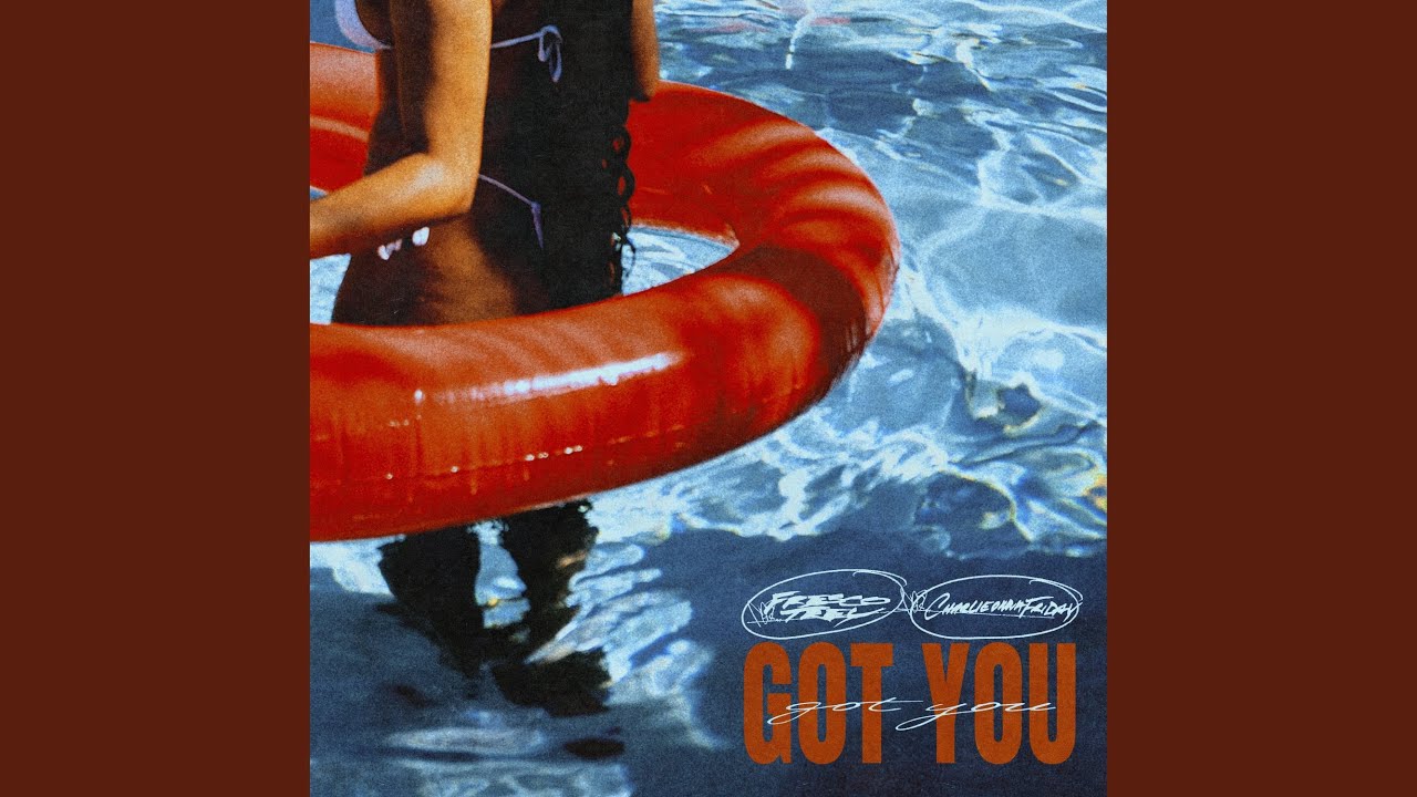 Got You (feat. charlieonnafriday)