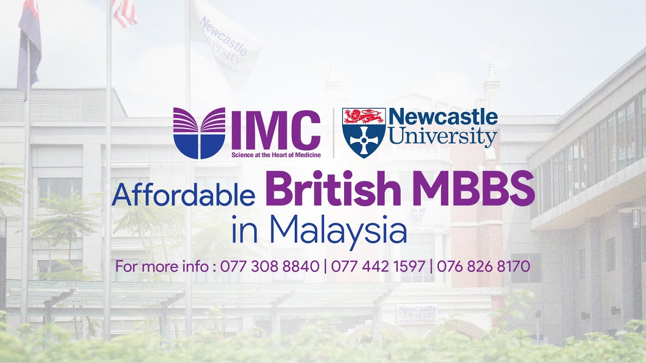 Study Medicine (MBBS) at Newcastle university (UK) Malaysia- IMC Education - Official Representative