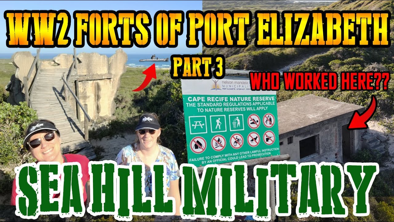 WW2 Forts of Port Elizabeth Part 3: Sea Hill Military Site, Cape Recife
