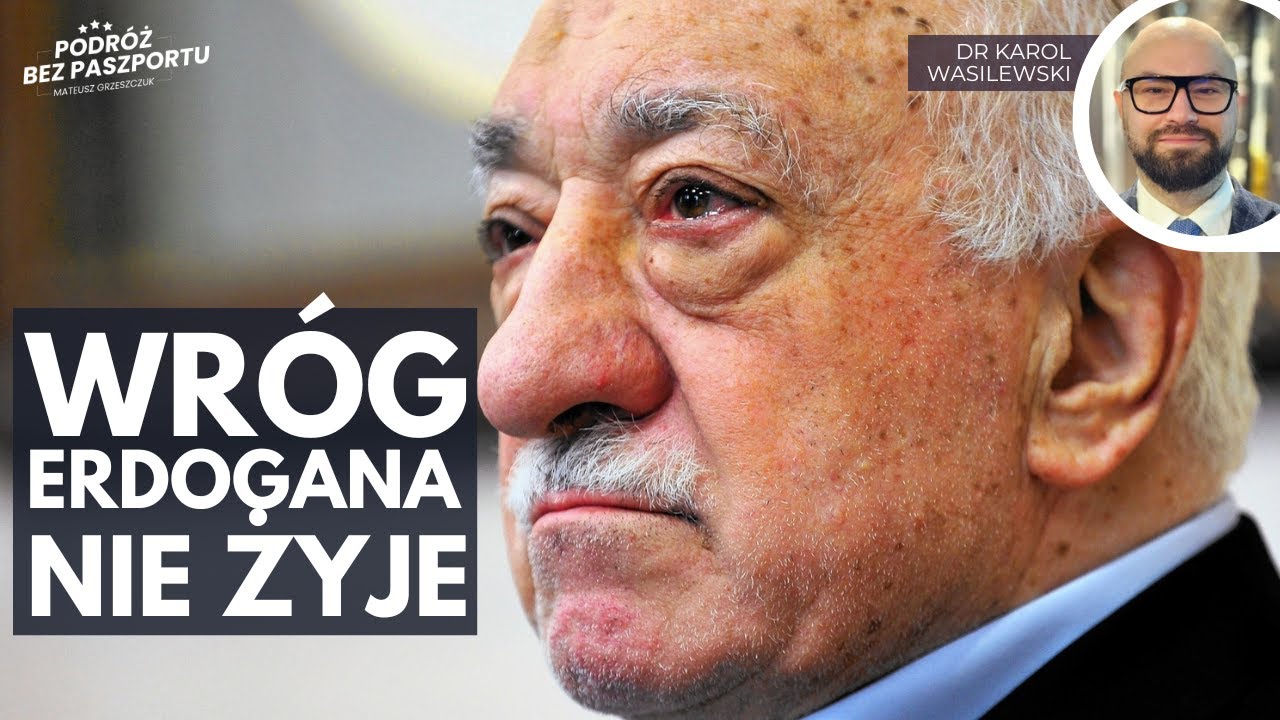 Kim był Fetullah Gulen? | dr Karol Wasilewski