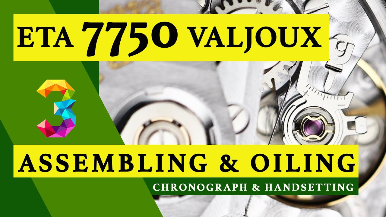 ETA 7750 VALJOUX | ЧАСТЬ 3 | СБОРКА И СМАЗКА | ХРОНОГРАФ И НАСТРОЙКА СТРЕЛОК | BREITLING | РЕМОНТ...
