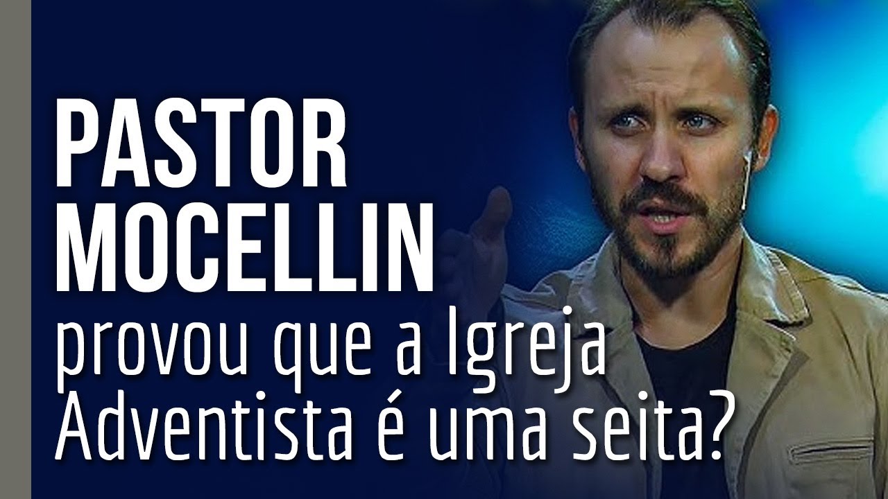 Pastor Mocellin provou que a Igreja Adventista é seita? REACT