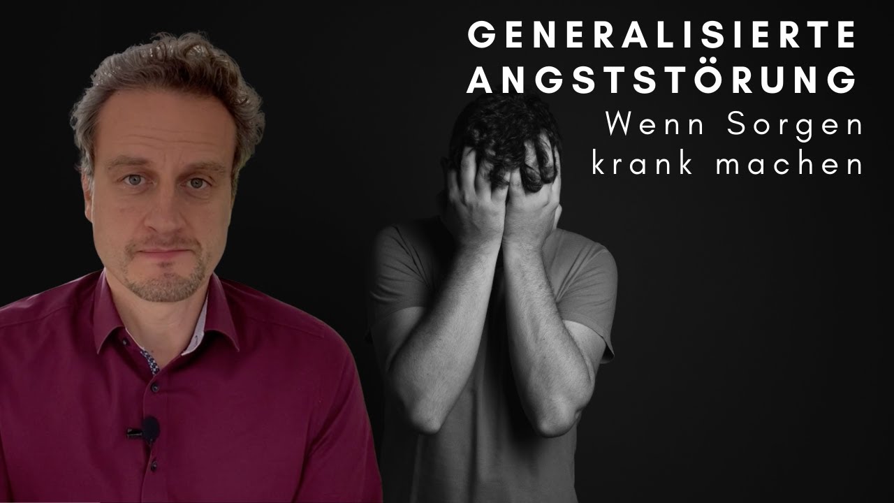 Generalisierte Angststörung - Wenn Sorgen krank machen