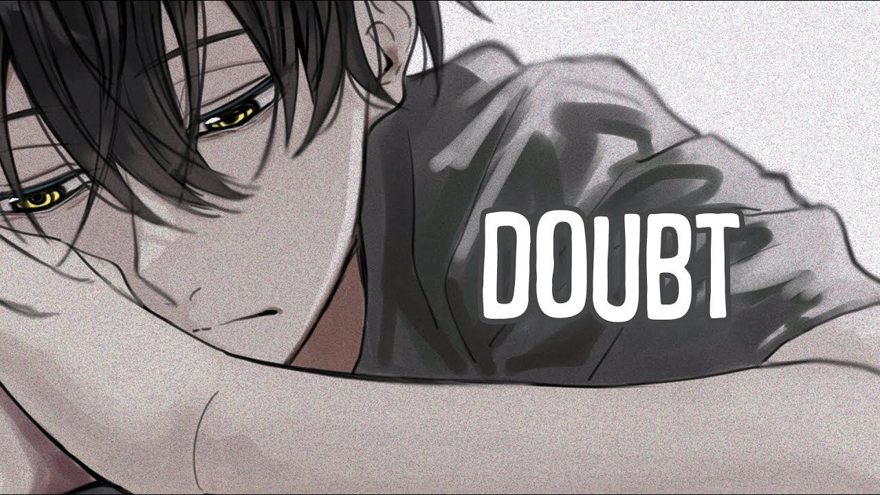 「Nightcore」&rarr; Doubt (Lyrics) by Rosendale