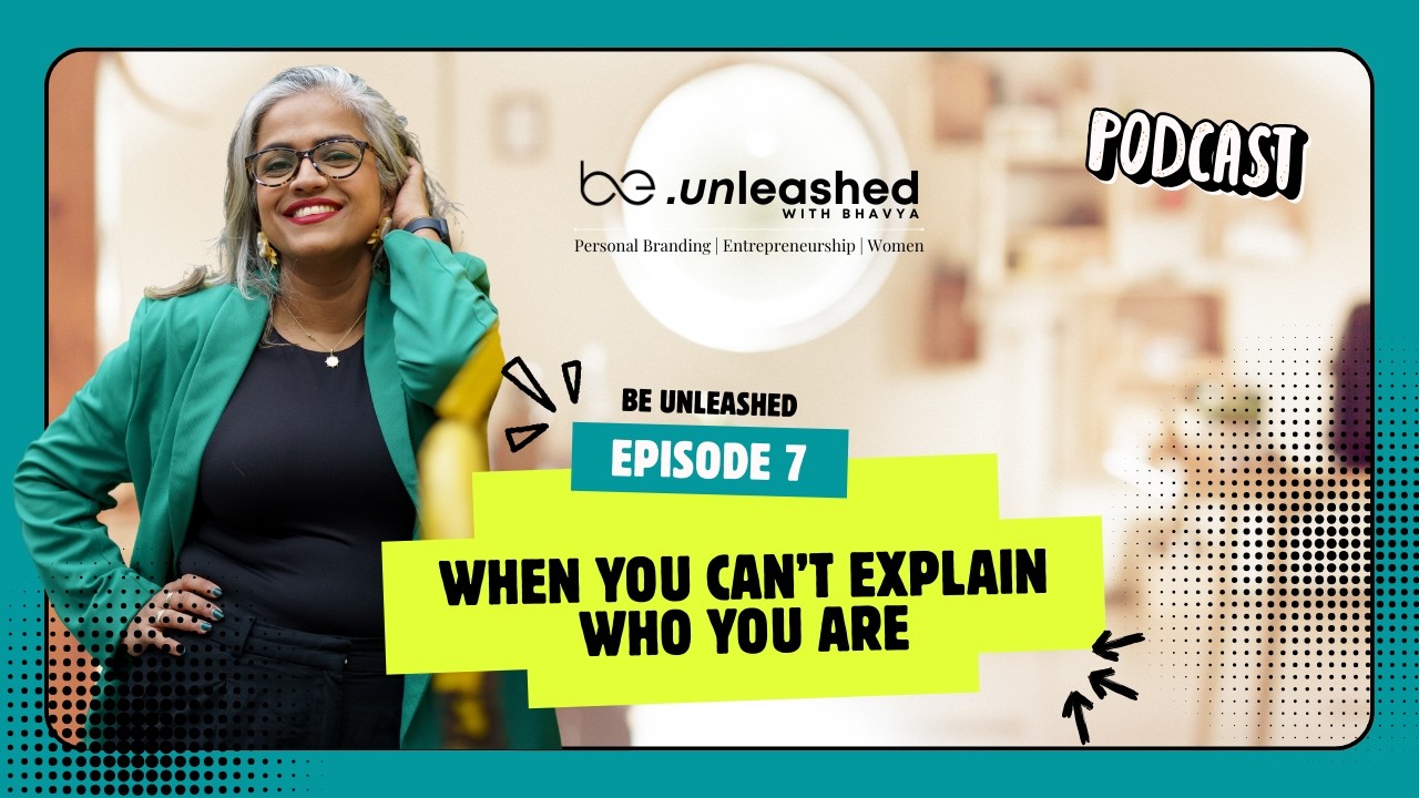 When you cant explain who you are anymore | Business Coach | Women entrepreneur | Bhavya Kalsi