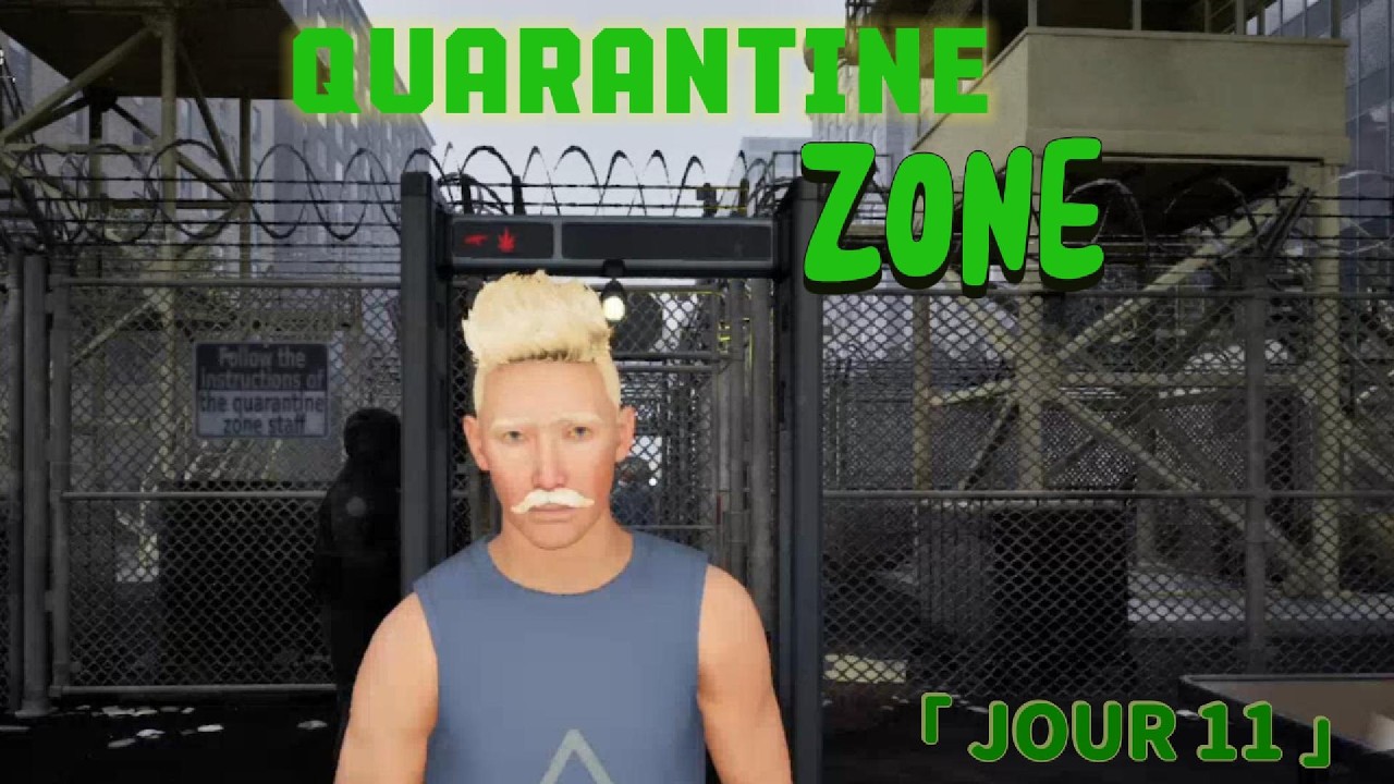 Quarantine Zone Jour 11