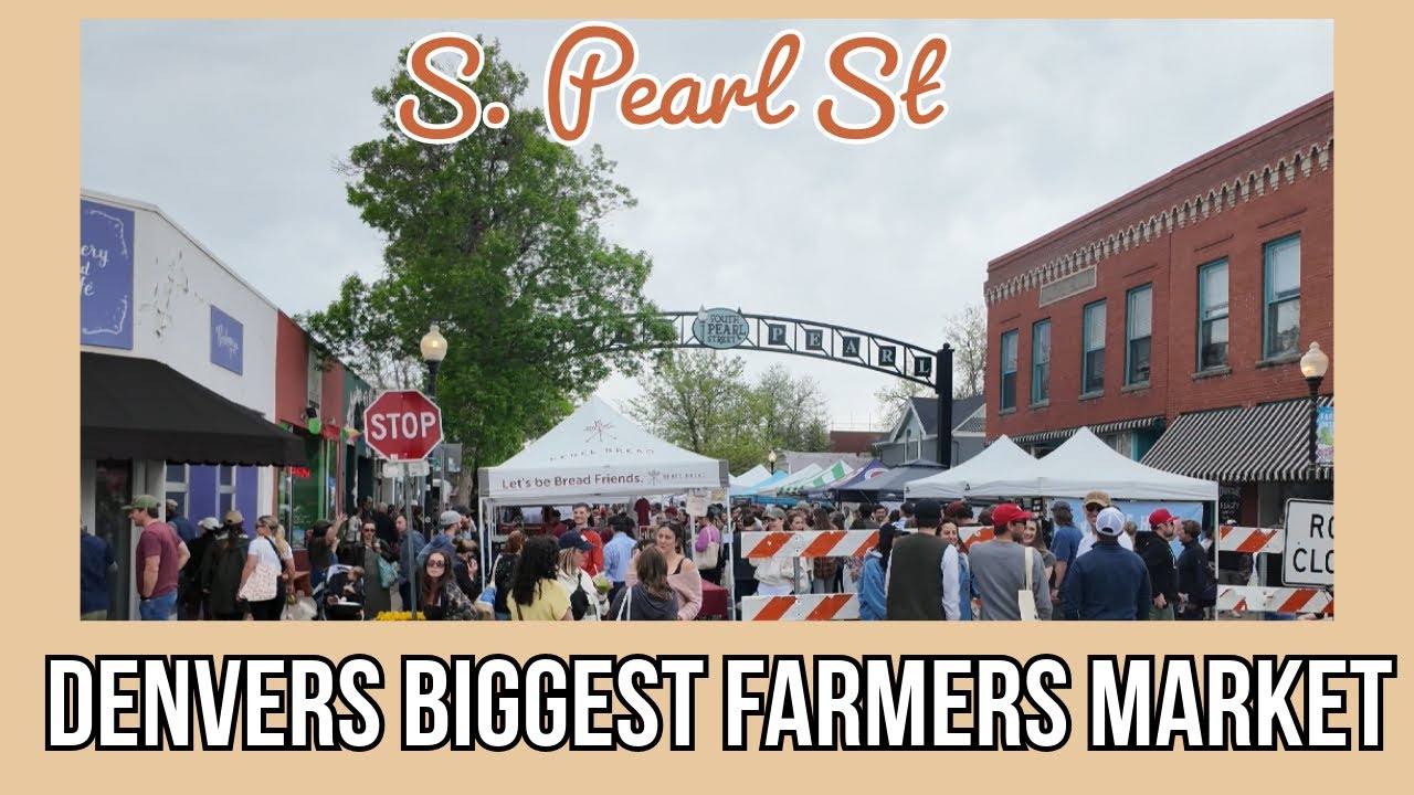 Denver's BIGGEST Farmers Market on South Pearl Street