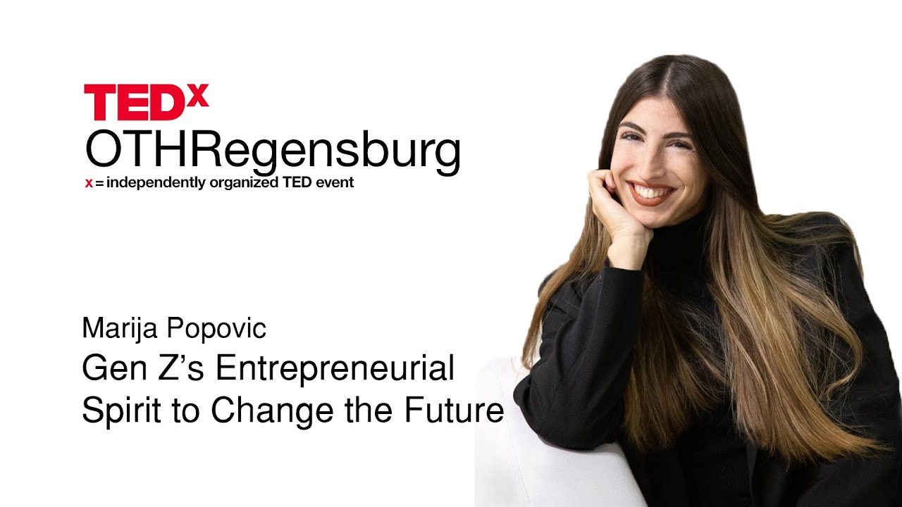 Gen Z's Entrepreneurial Spirit to Change the Future | Marija Popovic | TEDxOTHRegensburg