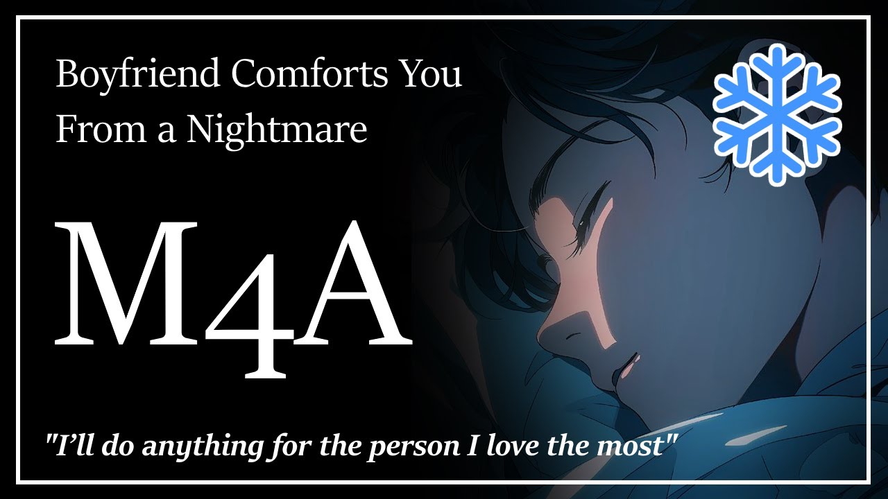 [M4A] Boyfriend Comforts You From a Nightmare [ASMR]  [Comfort] [Sleep Aid]