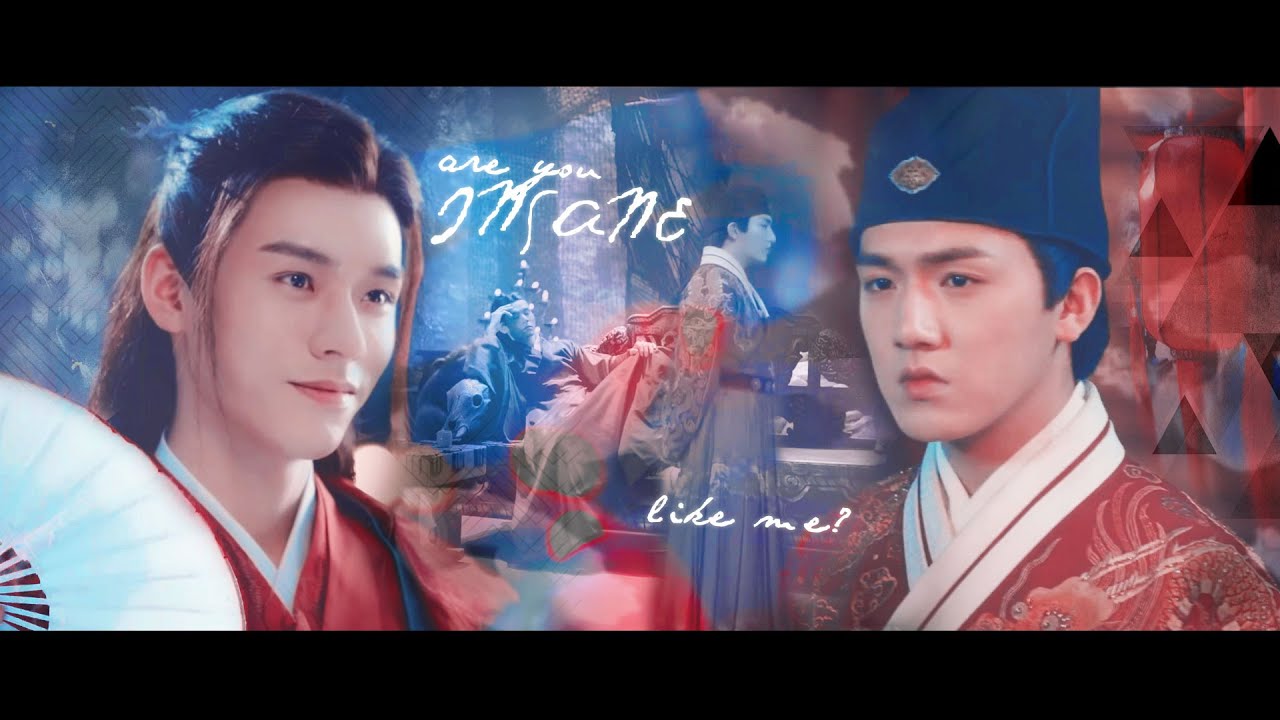 Wen Kexing & Wang Zhi — Are you insane like me? [Word of Honor x The Sleuth of the Ming Dynasty]