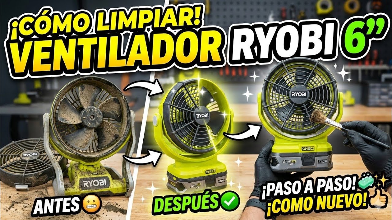LIMPIAR VENTILADOR RYOBI 6
