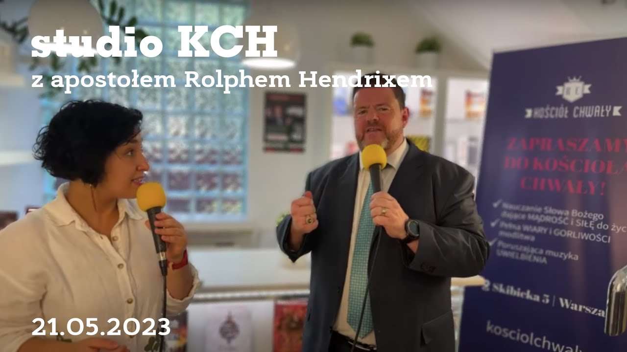 KCH Studio | Live z Apostołem Rolphem Hendrixem | 21.05.2023