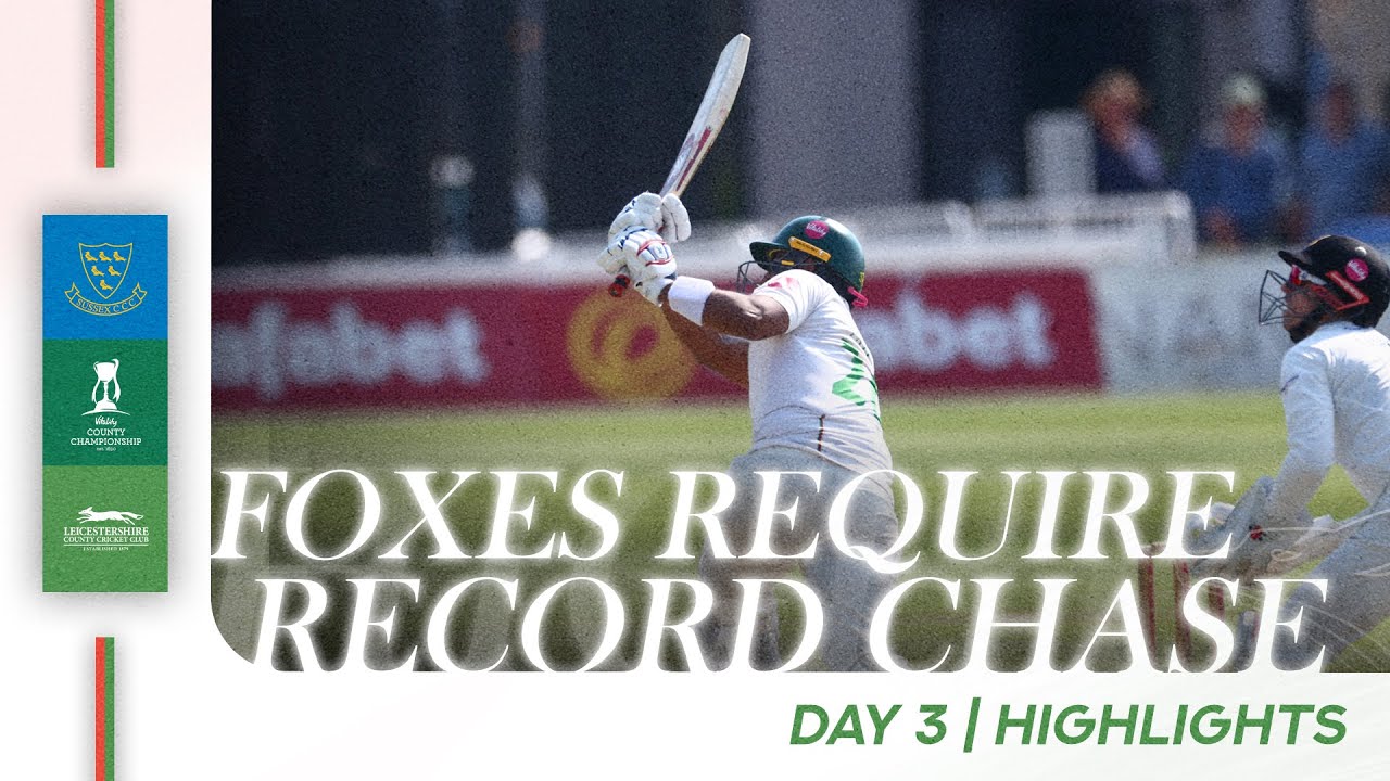HIGHLIGHTS | Leicestershire Require Record Chase 📈