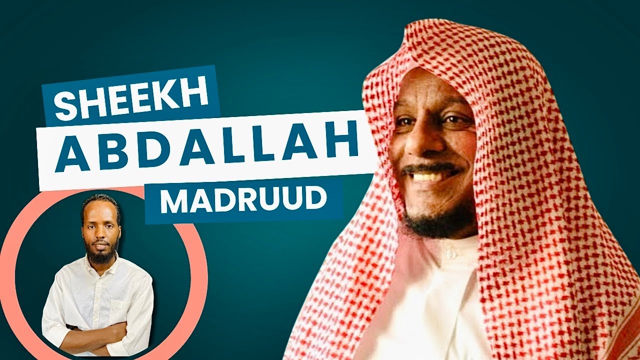 Taariikhda sheekh abdallah madruud | شيخ عبدالله المطروط