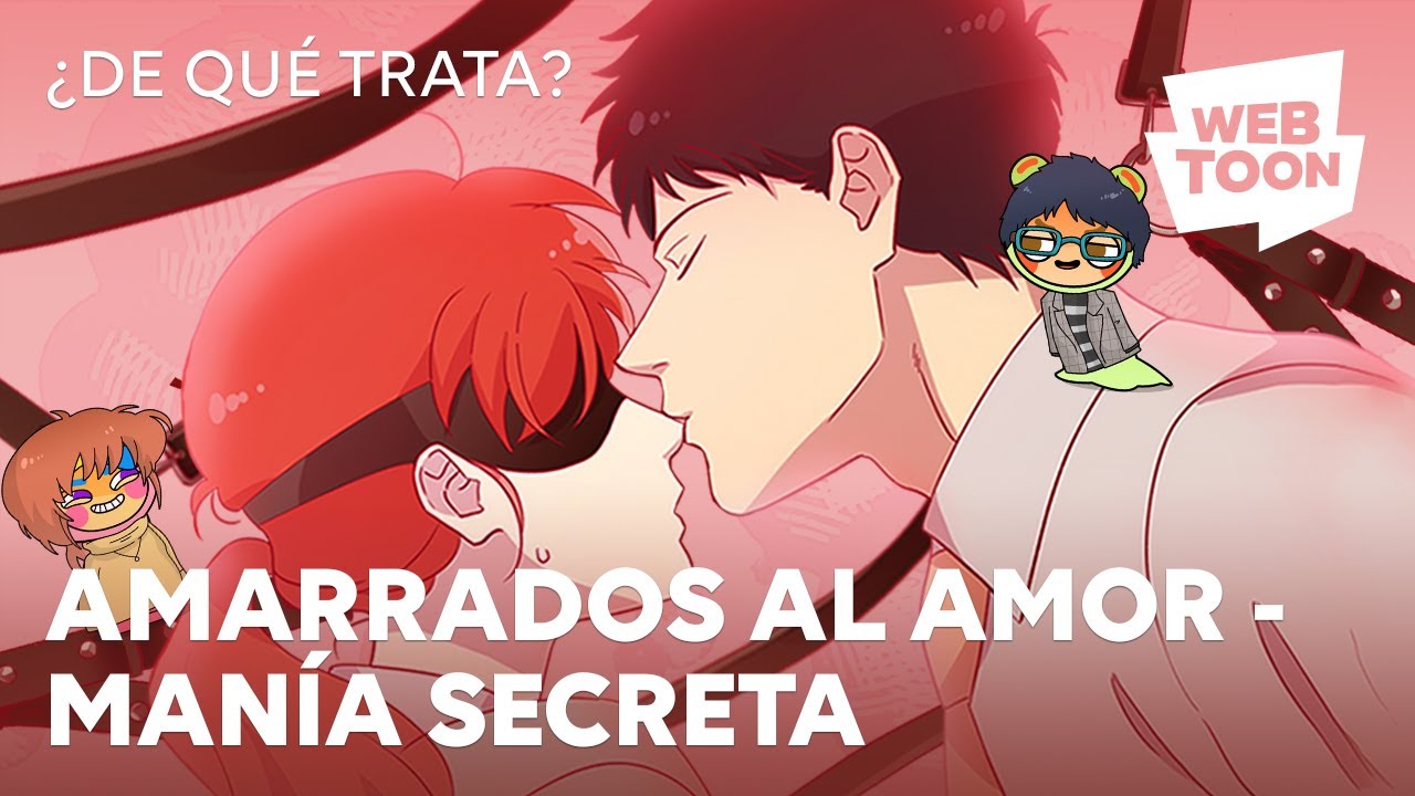 Amarrados al amor - Manía secreta | ¿De qué trata? | WEBTOON