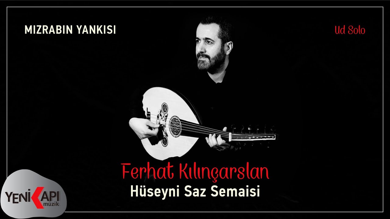 Ferhat Kılınçarslan - Hüseyni Saz Semaisi (Ud Solo)