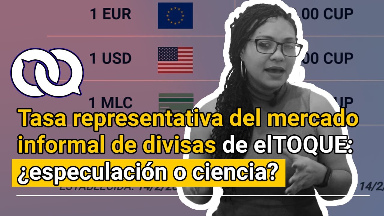 Tasa representativa del mercado informal de divisas de elTOQUE: &iquest;especulaci&oacute;n o ciencia?