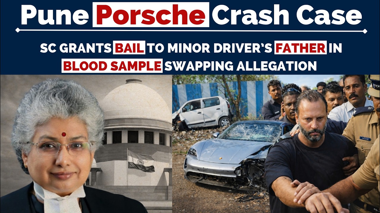 SC Grants Bail to Minor Driver’s Father in Blood Sample Swap Case | PUNE PORSCHE CASE