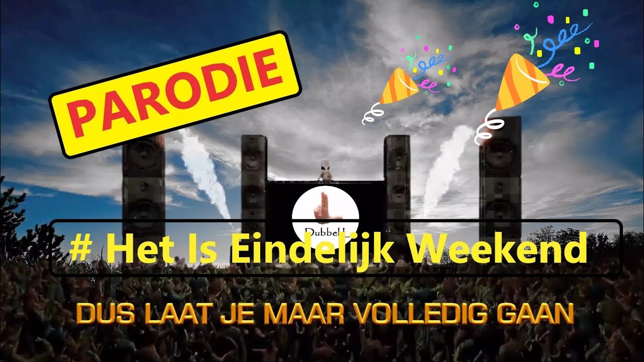Het Is Eindelijk Weekend (Dubbel L/Parodie)