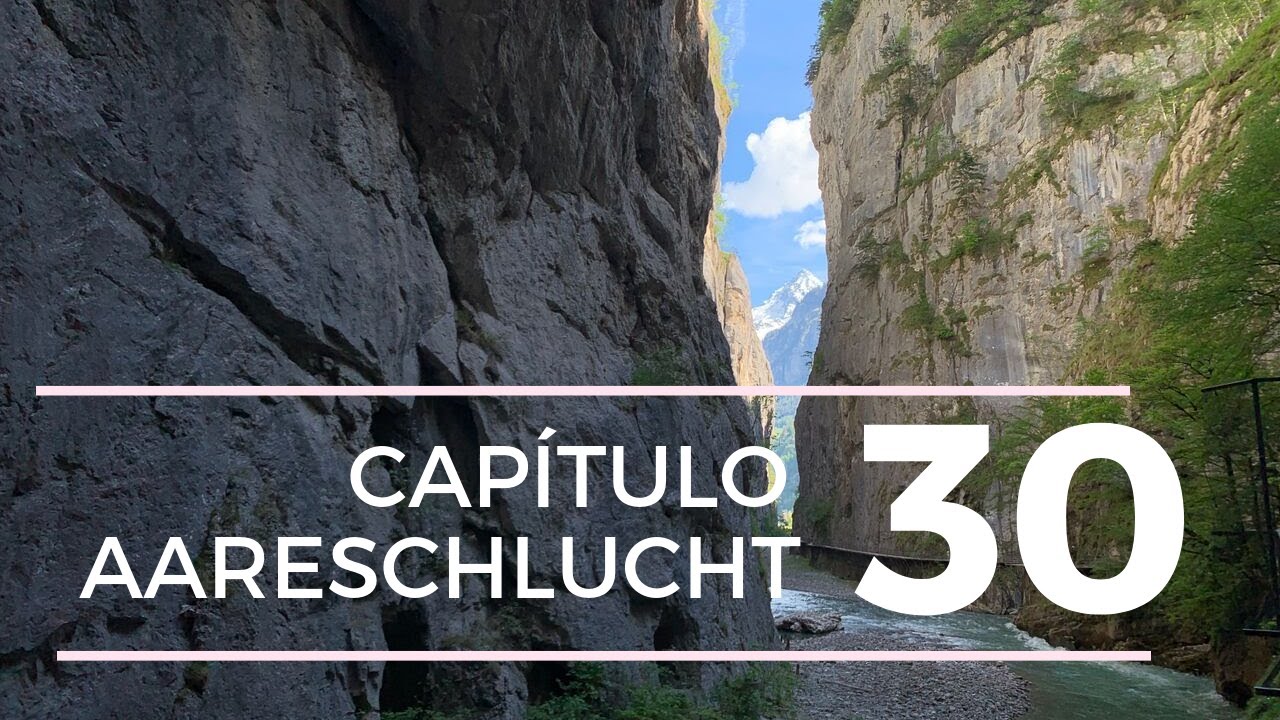 AARESCHLUCHT (LA GARGANTA DEL RIO AAR)! 🇨🇭 | Capítulo 30
