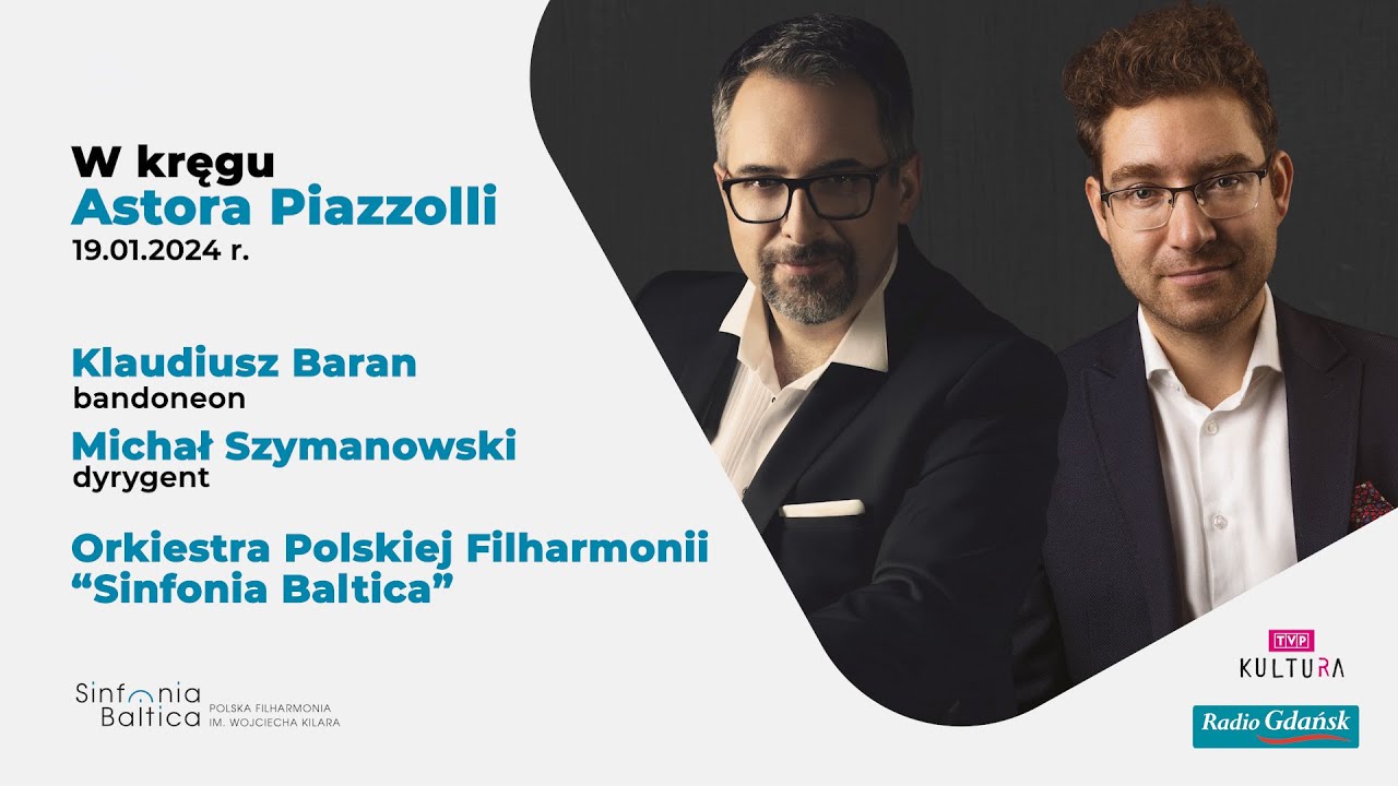 W kręgu Astora Piazzolli  - Klaudiusz Baran w Polskiej Filharmonii Sinfonia Baltica