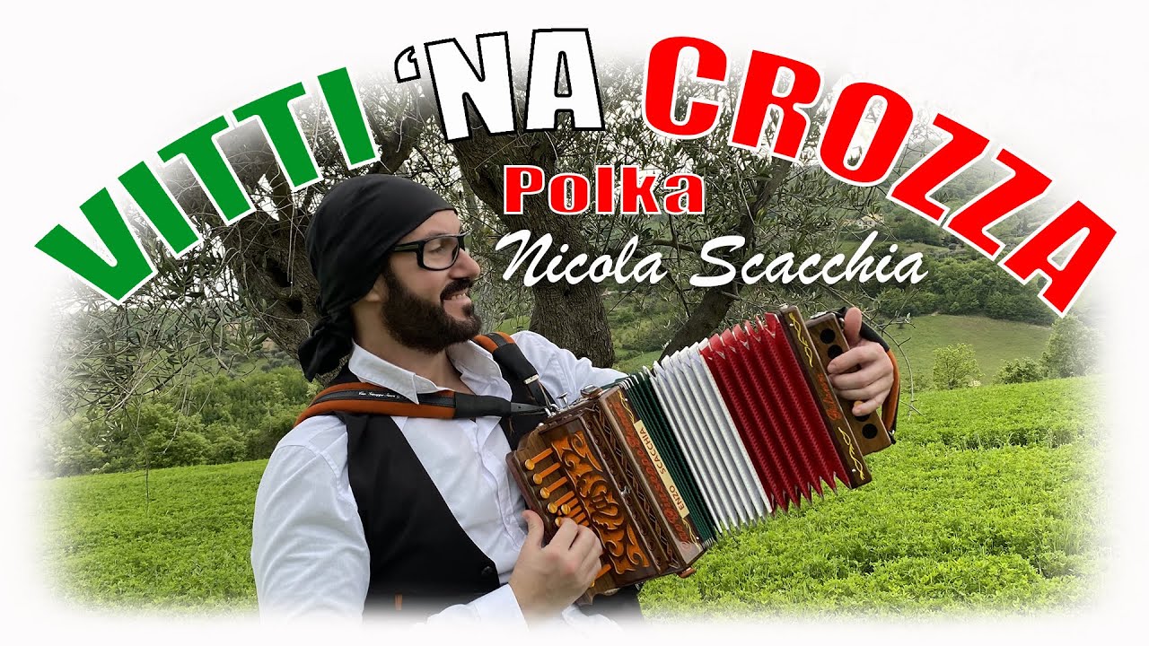 VITTI 'NA CROZZA (polka) NICOLA SCACCHIA e il suo organetto tradizionale dubbotte - accordéon