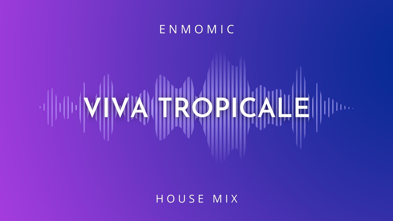 Viva Tropicale | Live House Mix