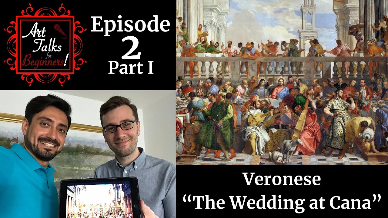 Veronese - The Wedding at Cana | Art Talks for Beginners! Episode 02 (Part I)