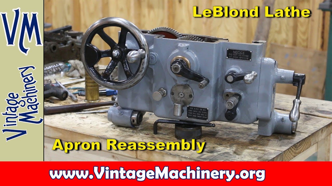 LeBlond Lathe Restoration - Part 9:  Apron Reassembly