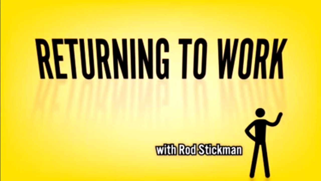 Rod Stickman - Returning to Work