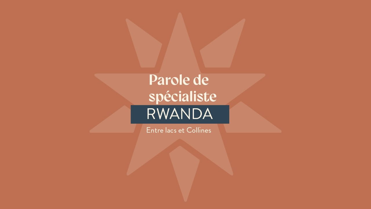 🎤 [Parole de spécialiste] Le Rwanda, entre lacs et collines