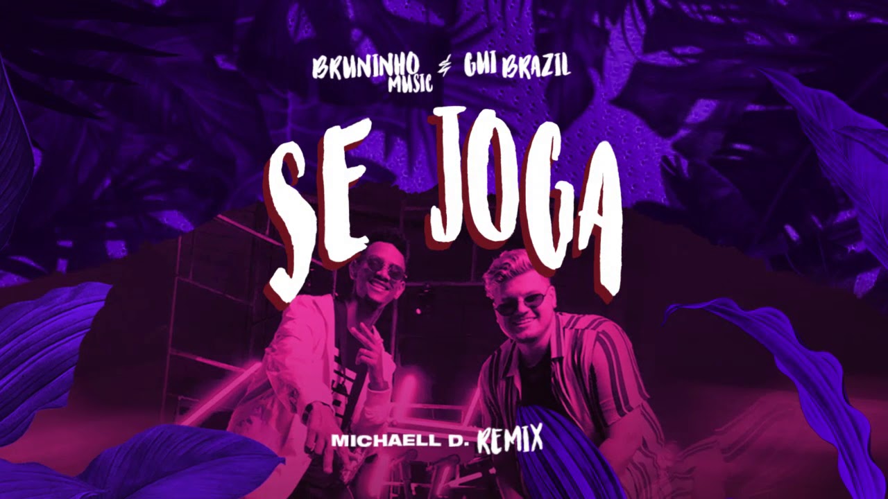 Bruninho Music & Gui Brazil - Se Joga (Michaell D Remix)