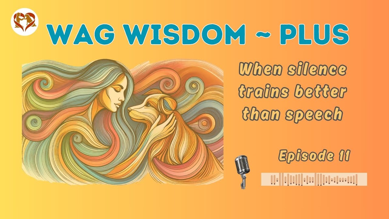 When silence trains better than speech: Wag Wisdom Number 11