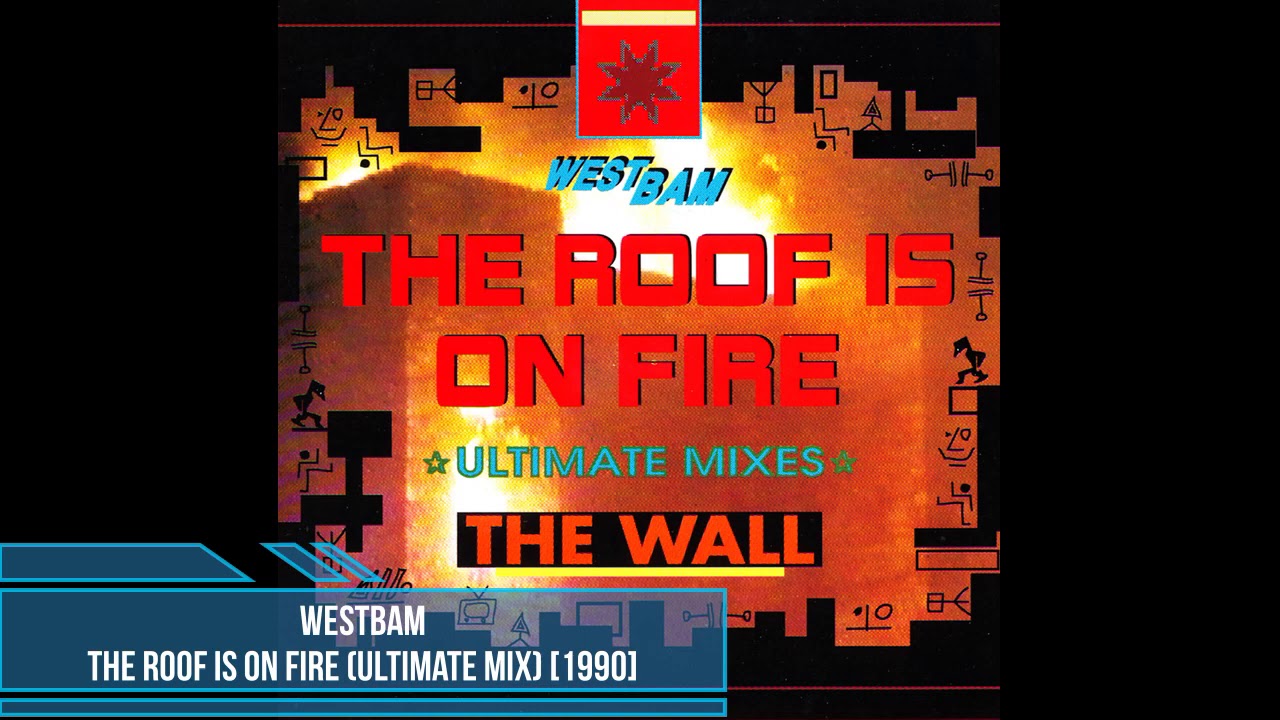 WestBam - The Roof Is On Fire (Ultimate Mix) [1990]