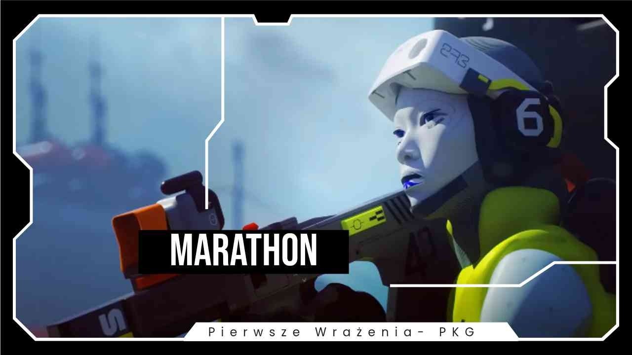 Marathon - Pierwsze wrażenia