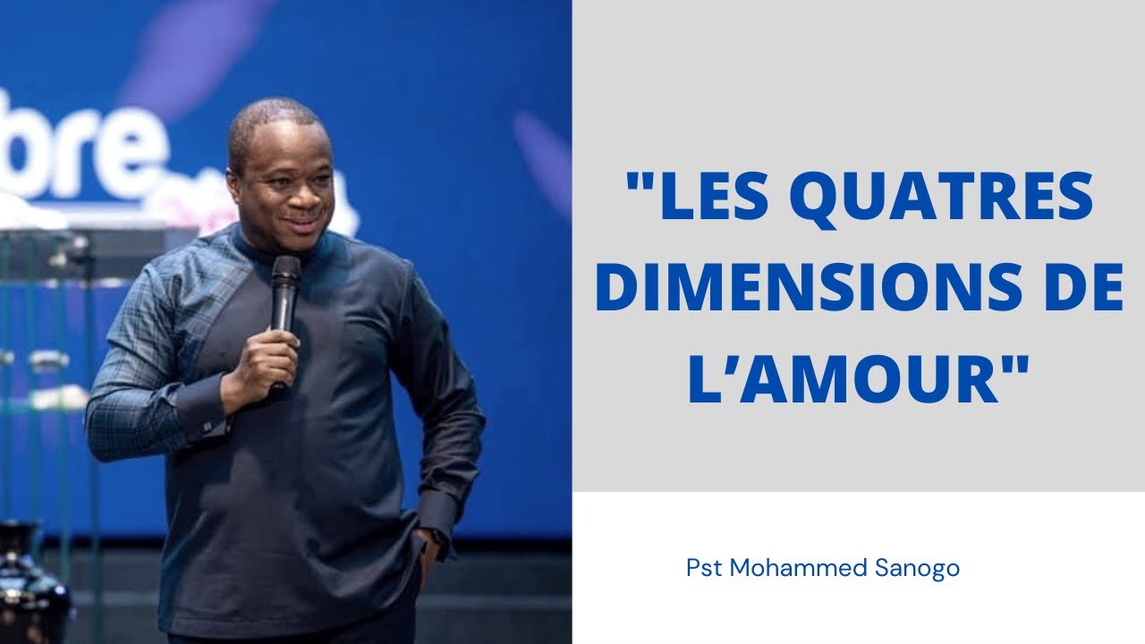 LES QUATRES DIMENSIONS DE L'AMOUR.   Pst Mohammed Sanogo
