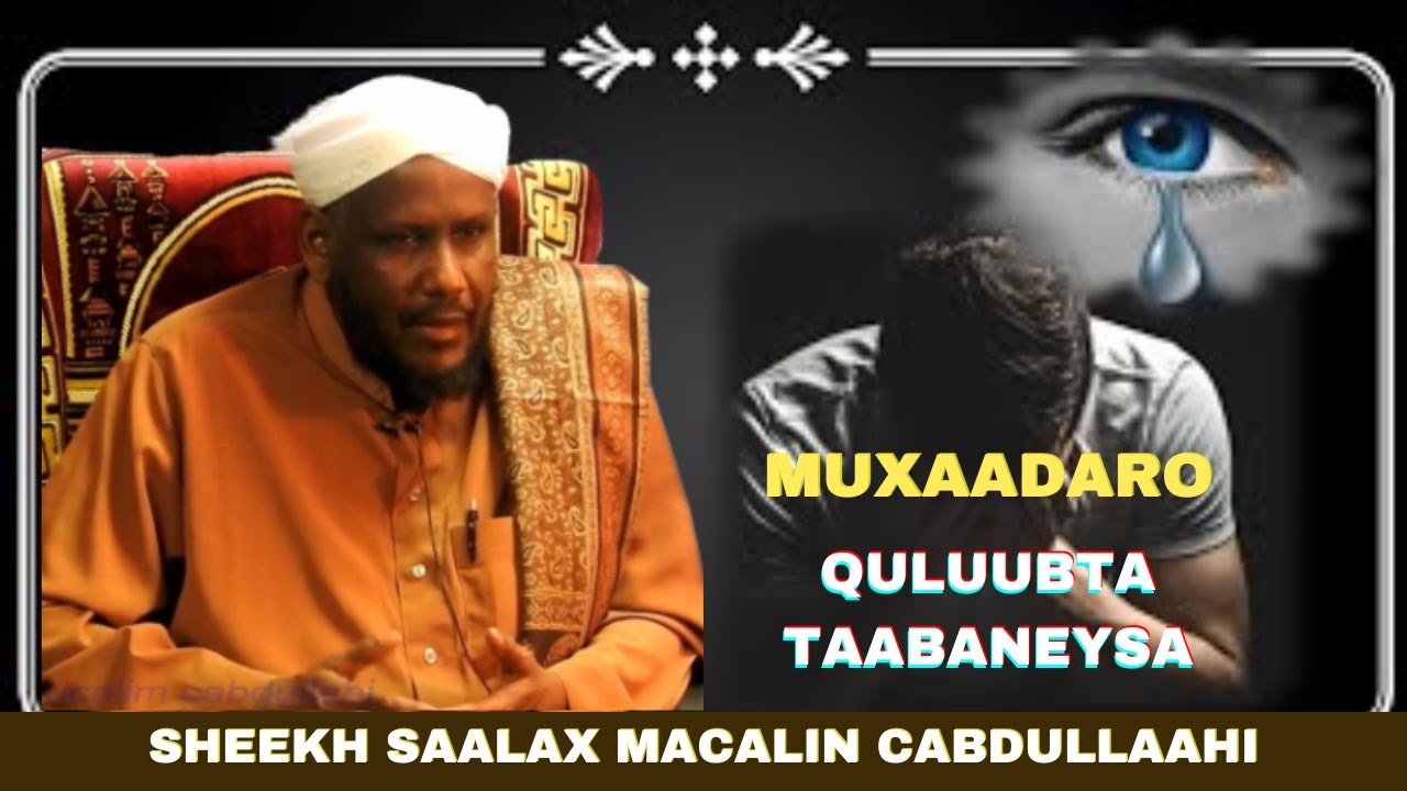 Muxaadaro Quluubta Gilgishay iyo Qisooyin Cajiib Ah | Sheekh Saalax Mucalim