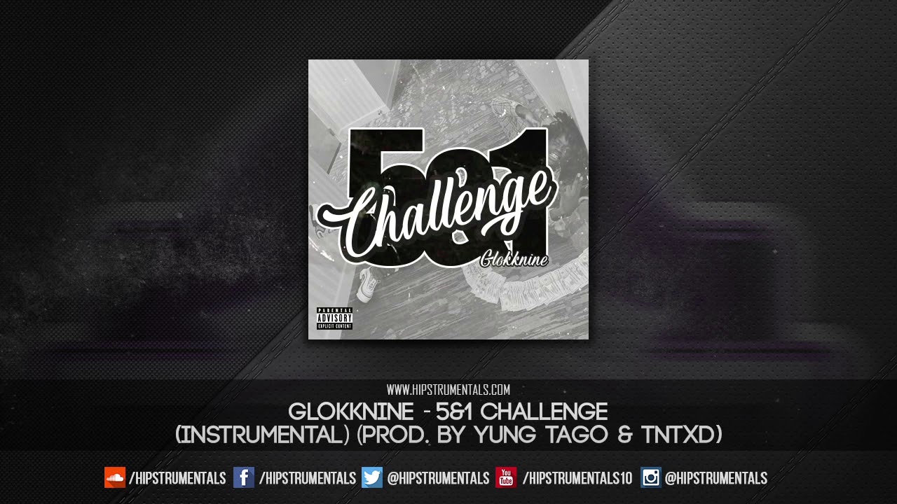 Glokknine - 5&1 Challenge [Instrumental] (Prod. By Yung Tago & TnTXD) + DL via @Hipstrumentals